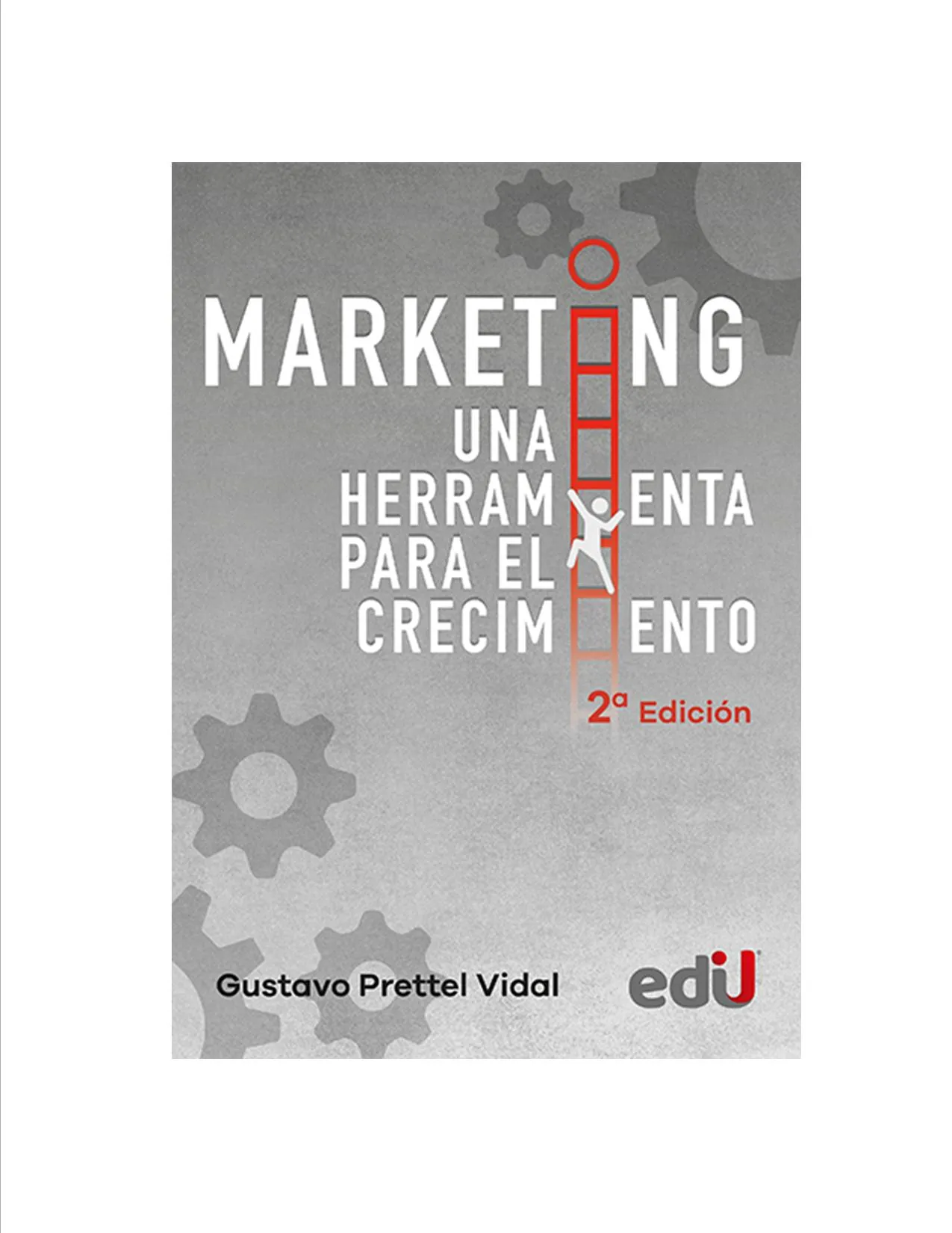Marketing, Una Herramienta Para El Crecimiento 2da Edicion