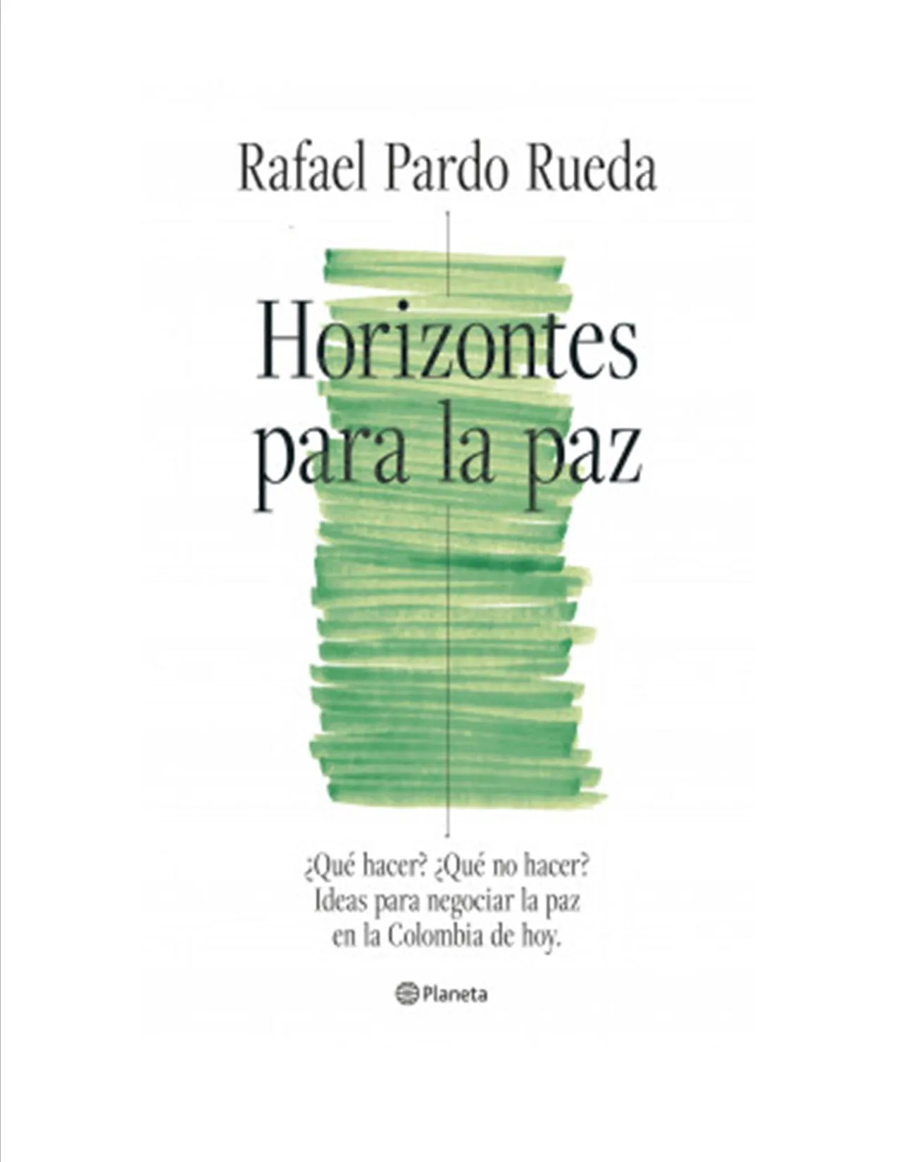 Horizontes para la paz Rafael Pardo Rueda