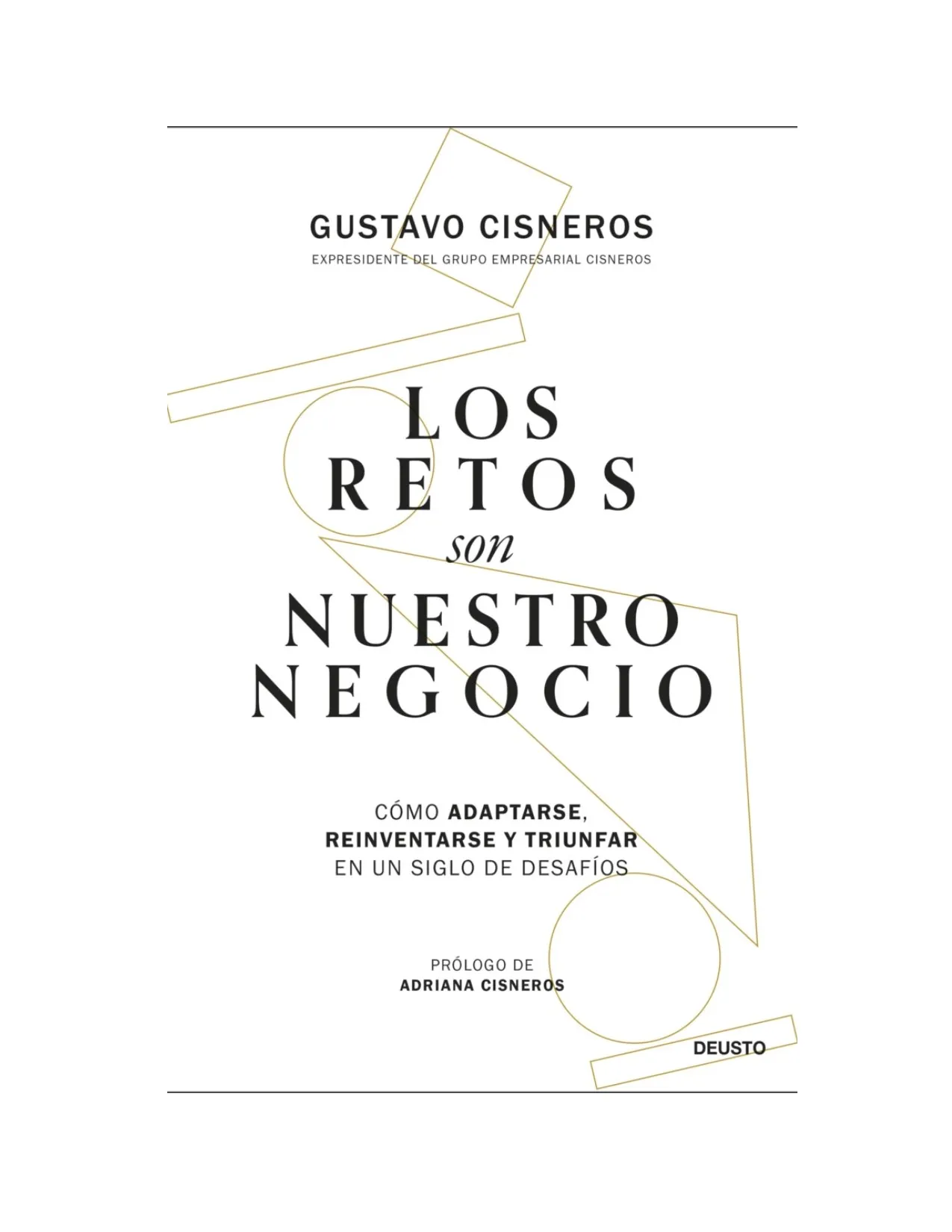 Los Retos Son Nuestro Negocio - Gustavo Cisneros