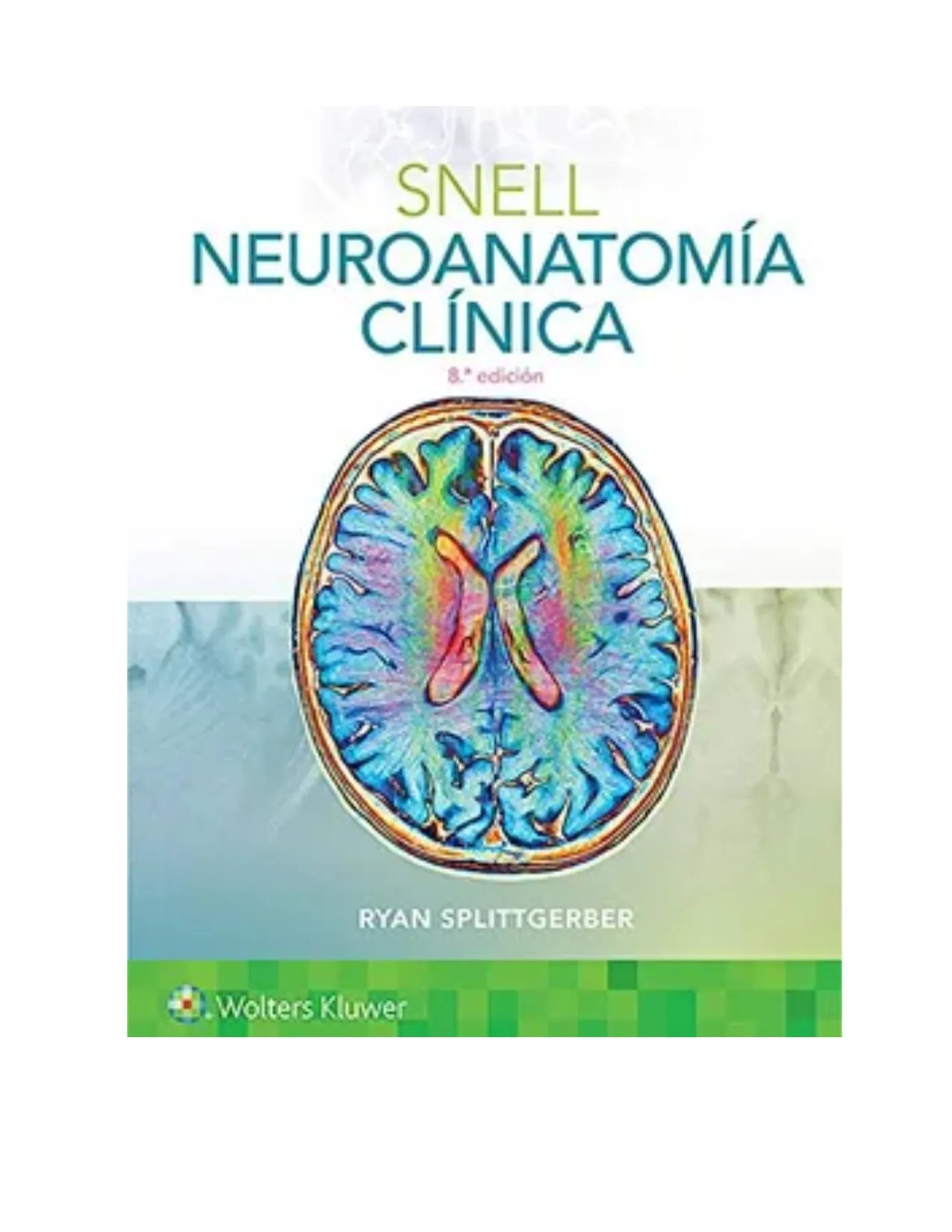 Snell Neuroanatomía Clínica .
