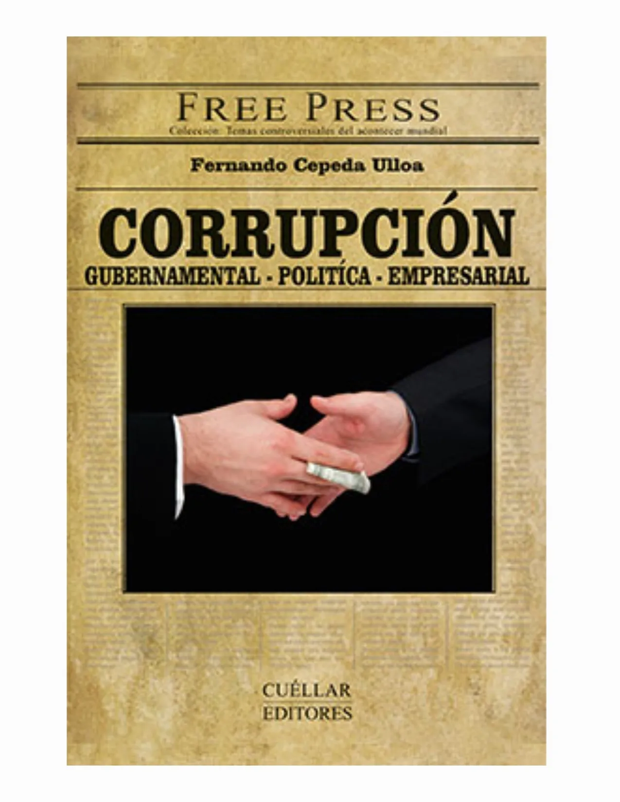Corrupción: Gubernamental - Política - Empresarial, De Fernando Cepeda Ulloa