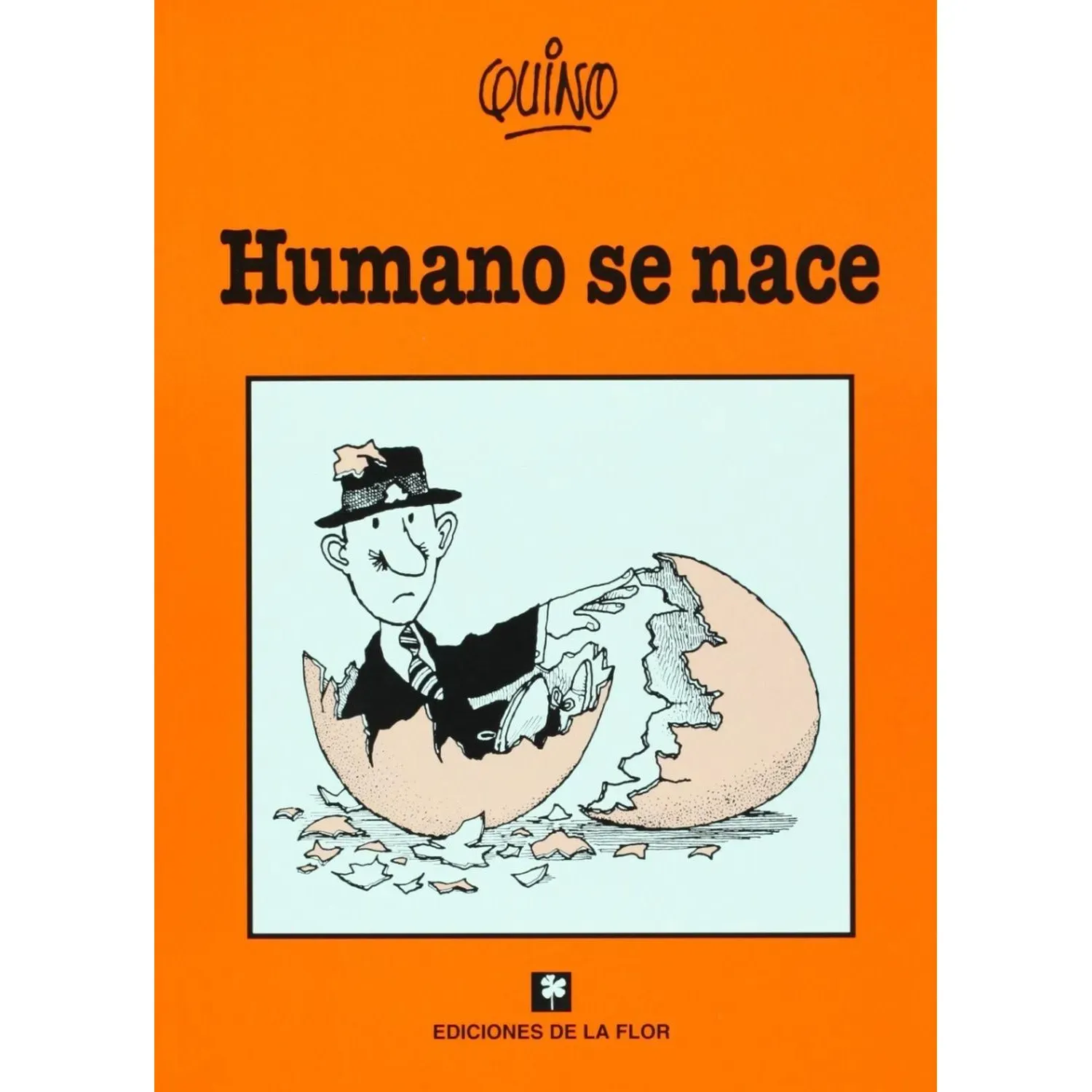 Humano Se Nace. Quino