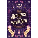 Hechizos Para Vivir Bien. Phyllis Curott