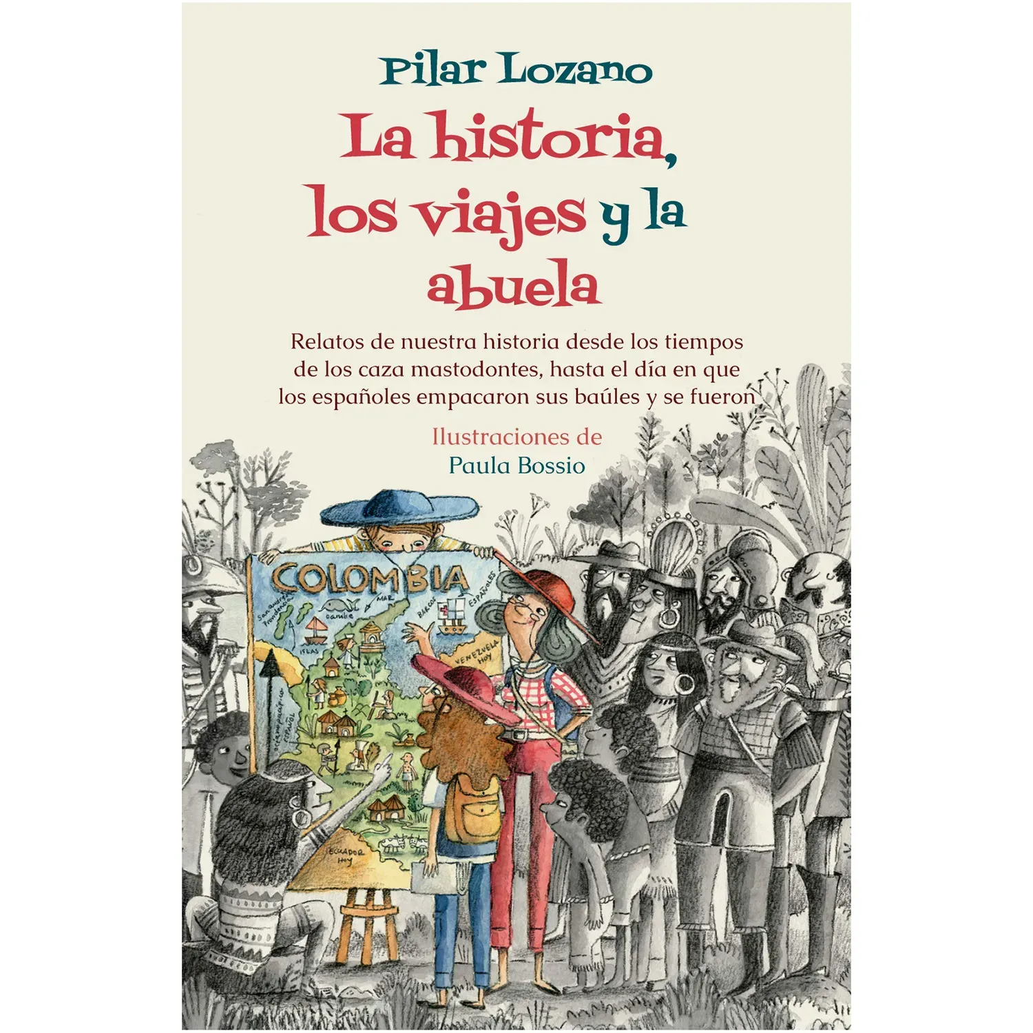 La Historia, Los Viajes Y La Abuela / Pilar Lozano