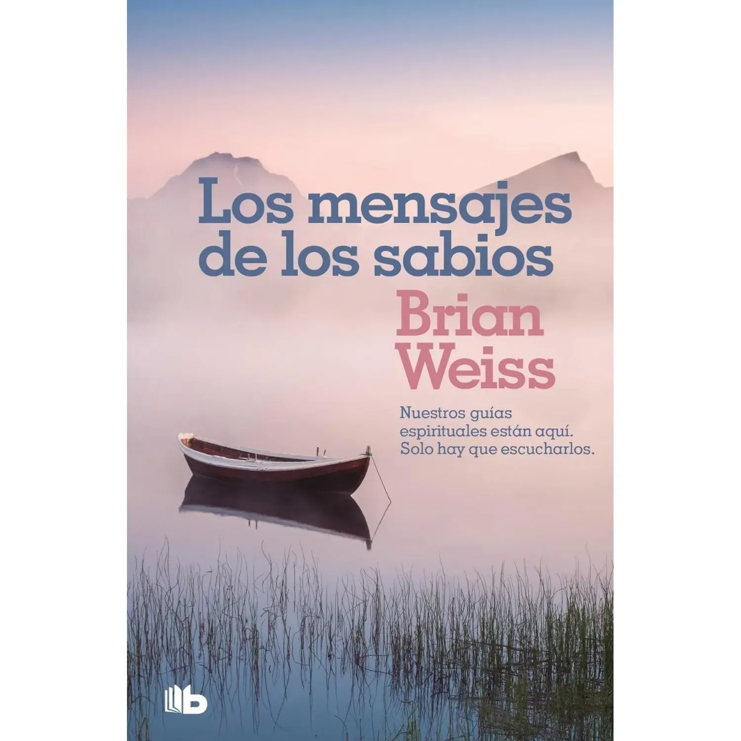 Los Mensajes De Los Sabios. Brian Weiss