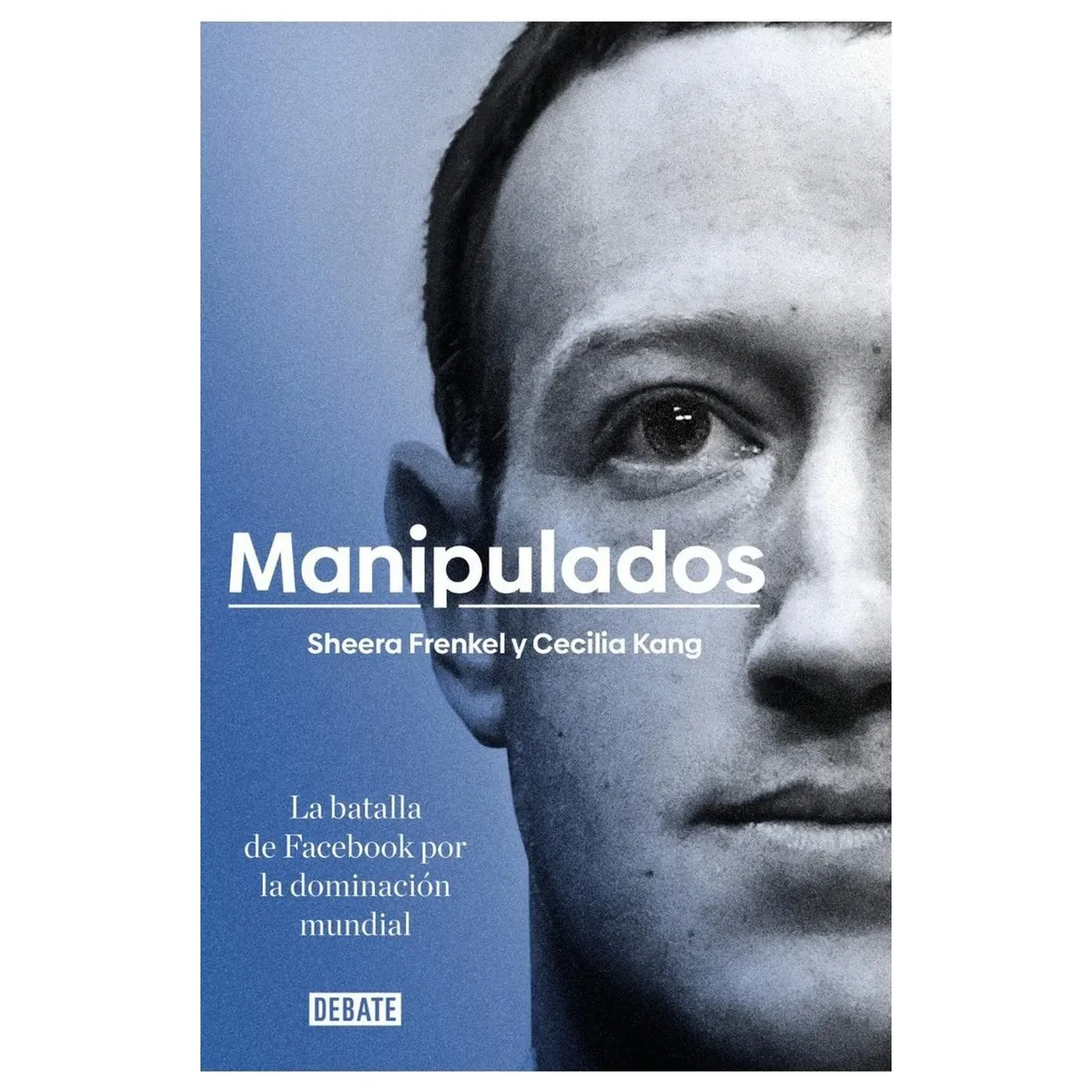 Manipulados: Batalla De Facebook Por La Dominación Mundial