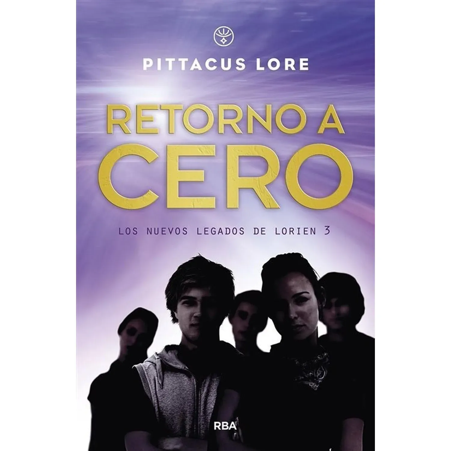 Retorno A Cero / Nuevos Legados De Lorien 3 / Pittacus Lore