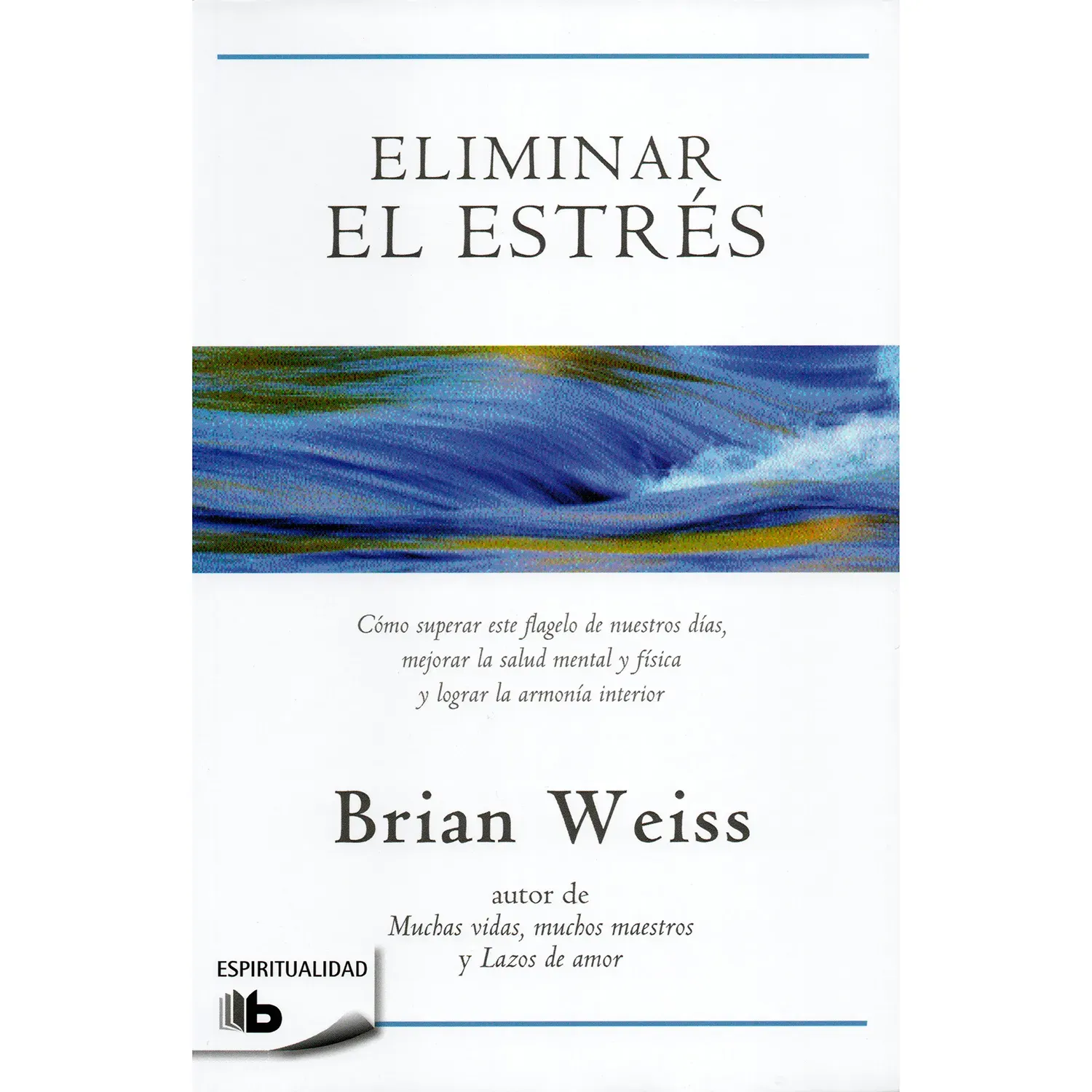 Eliminar El Estres / Brian Weiss