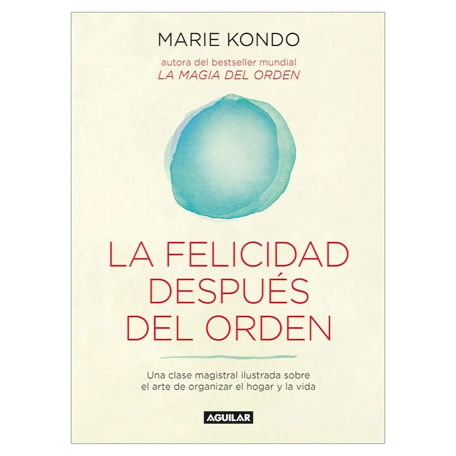 La Felicidad Despues Del Orden / La Magia Del Orden