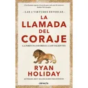 La Llamada Del Coraje. Ryan Holiday