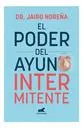 El Poder Del Ayuno Intermitente / Dr. Jairo Noreña