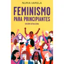 Feminismo Para Principiantes. Edición Actualizada