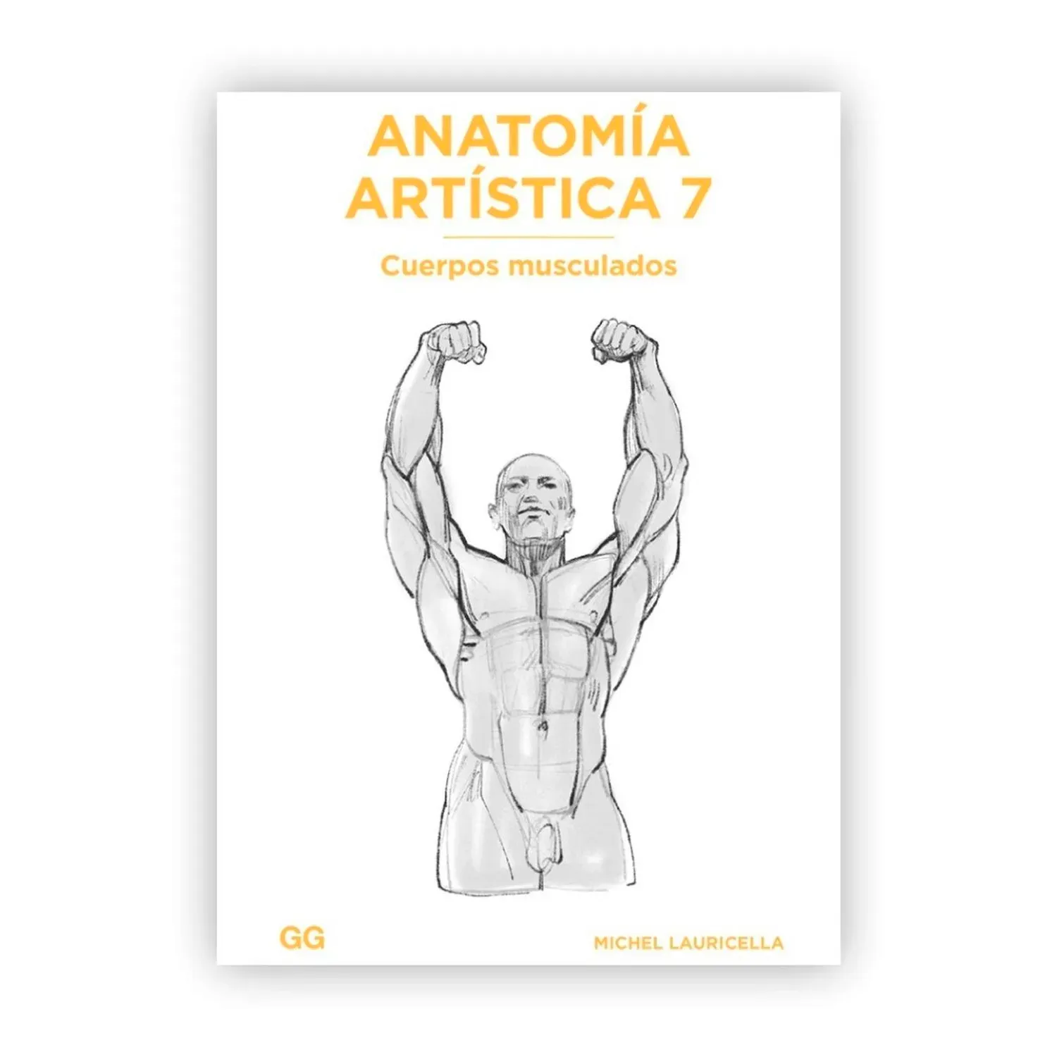 Anatomía Artística 7: Cuerpos Musculados