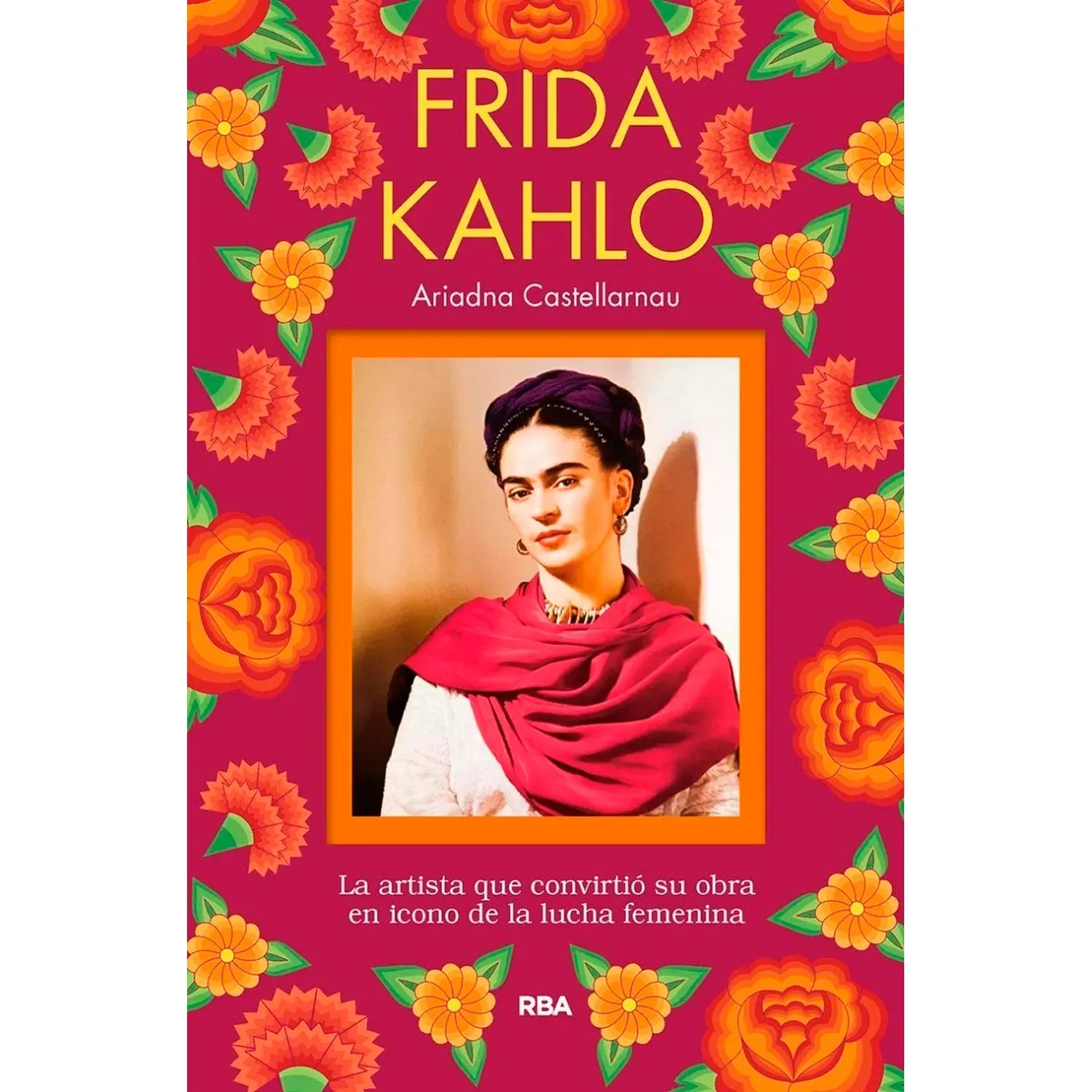 Frida Kahlo. Ariadna Castellarnau
