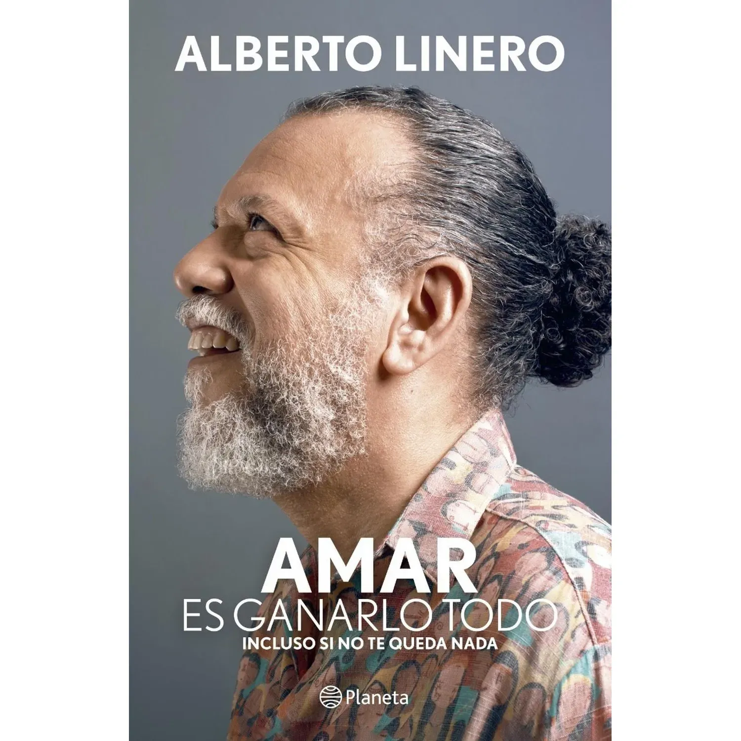 Amar Es Ganarlo Todo / Alberto Linero