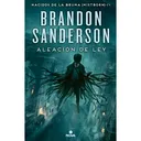 Aleación De Ley. Nacidos De La Bruma 4. Brandon Sanderson