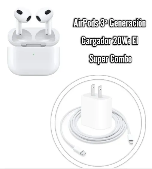 AirPods 3ª Generación + Cargador 20W: El Super Combo para Potenciar tu Sonido y Carga