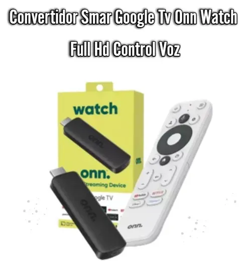 Convertidor Smar Google Tv Onn Watch Full Hd Control Voz :Tu Ventana al Entretenimiento