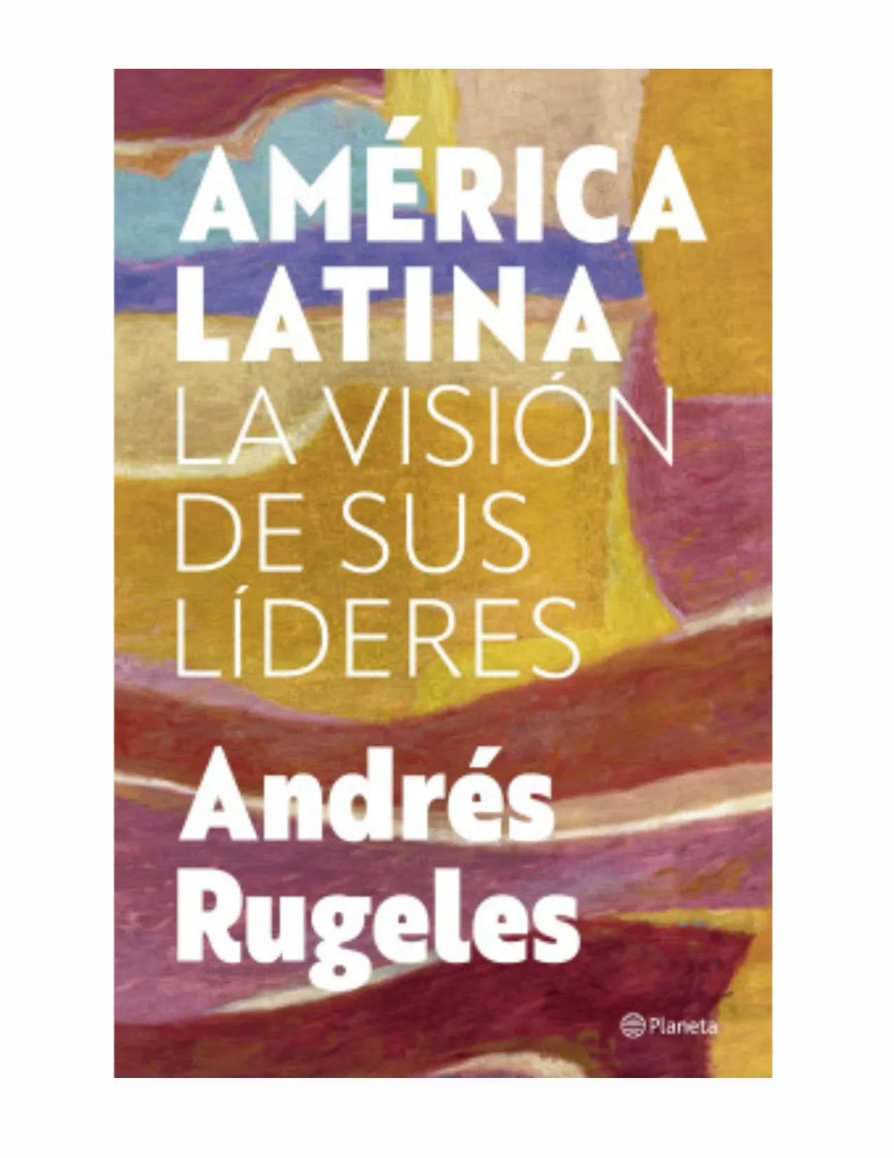 America Latina La Vision De Sus Lideres