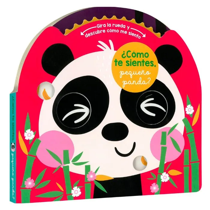 COLECCIÓN GIRA LA RUEDA Y DESCUBRE COMO ME SIENTO ¿Cómo te sientes?
Pequeño Panda