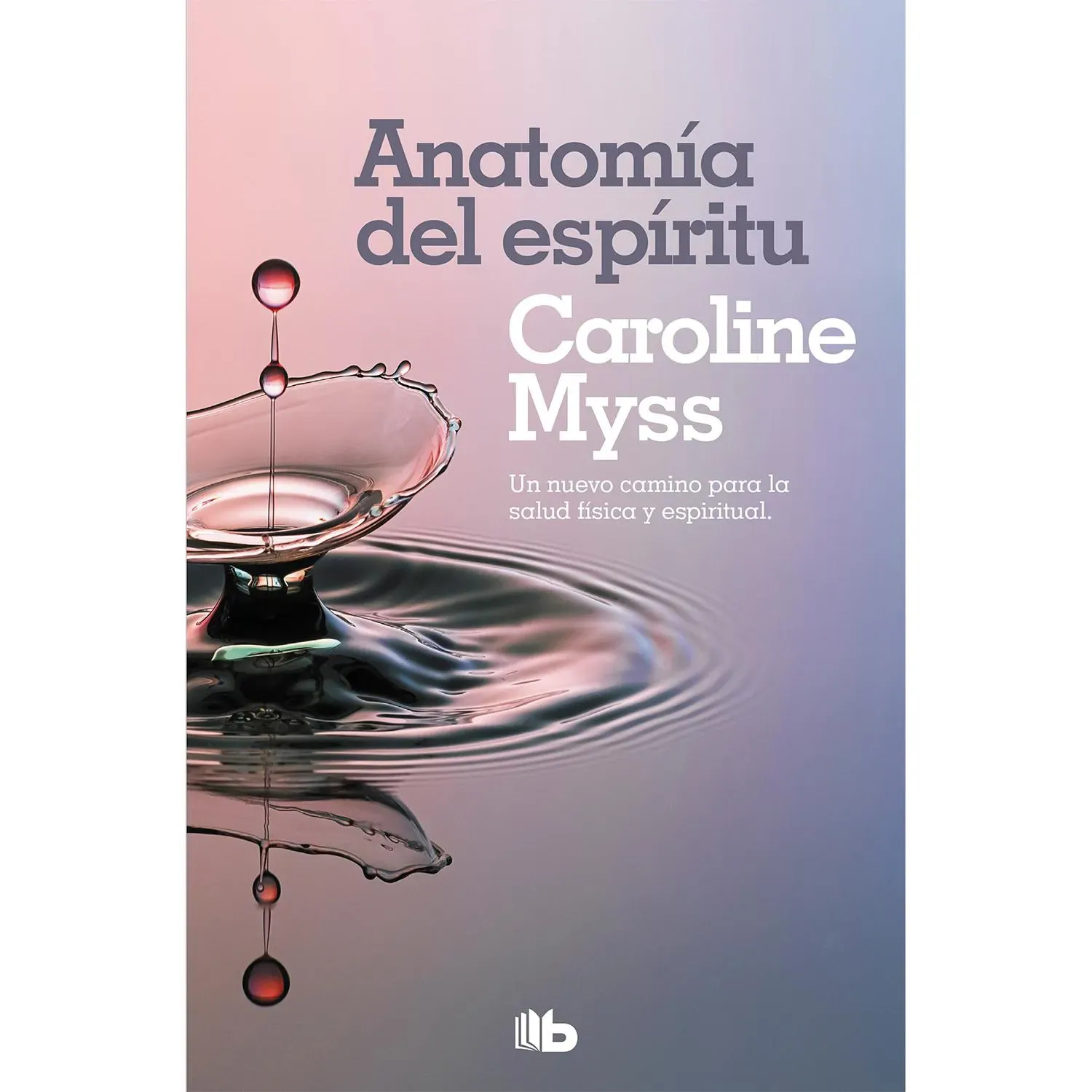 Anatomía Del Espíritu. Caroline Myss