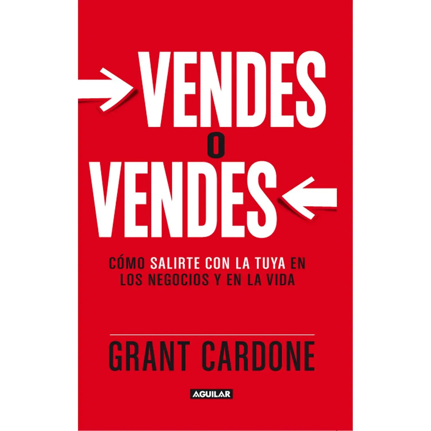 Vendes O Vendes. Grant Cardone