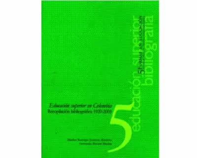 Educación Superior En Colombia Recopilación Bibliográfica 1920-2003