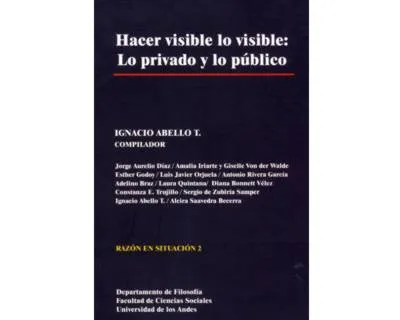 Hacer Visible Lo Visible: Lo Privado Y Lo Público