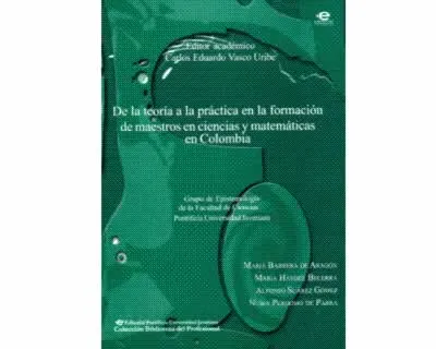 De La Teoría A La Práctica En La Formación De Maestros En Ciencias Y Matemáticas En Colombia