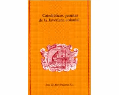 Catedráticos Jesuitas De La Javeriana Colonial