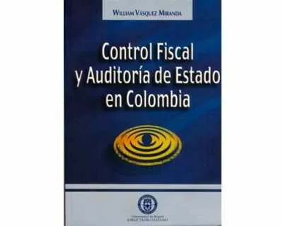 Control Fiscal Y Auditoría Del Estado En Colombia