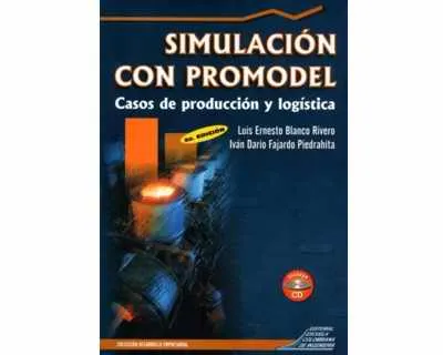 Simulación Con Promodel - Casos De Producción Y Logística (Incluye Cd)
