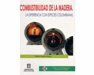 Combustibilidad  De La Madera. La Experiencia Con Especies Colombianas