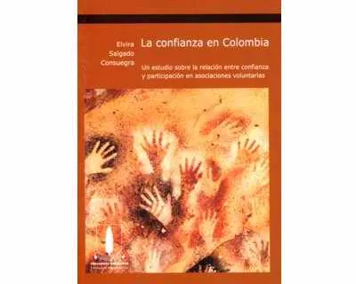 La Confianza En Colombia. Un Estudio Sobre La Relación Entre Confianza Y Participación En Asociaciones Voluntarias