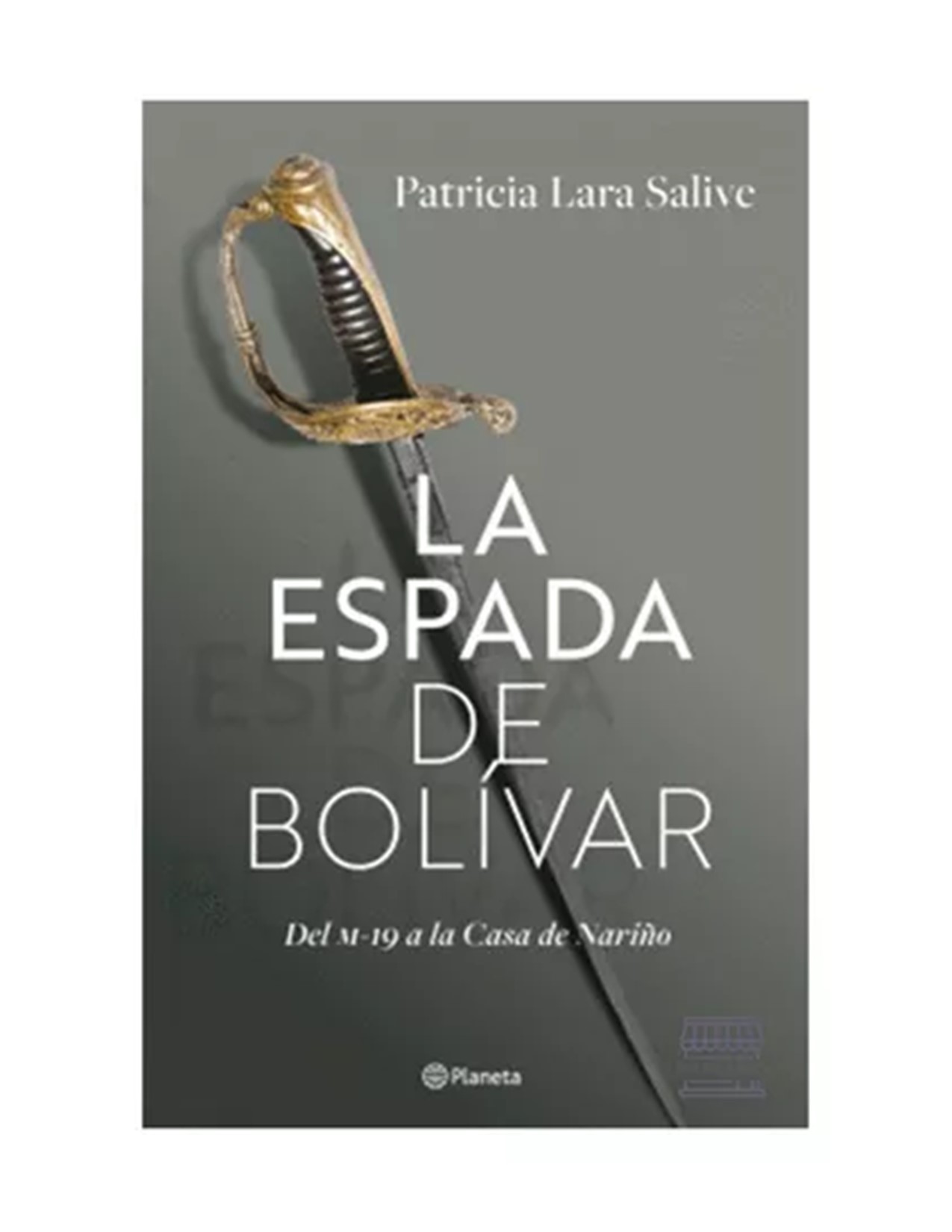 La Espada De Bolivar / Patricia Lara