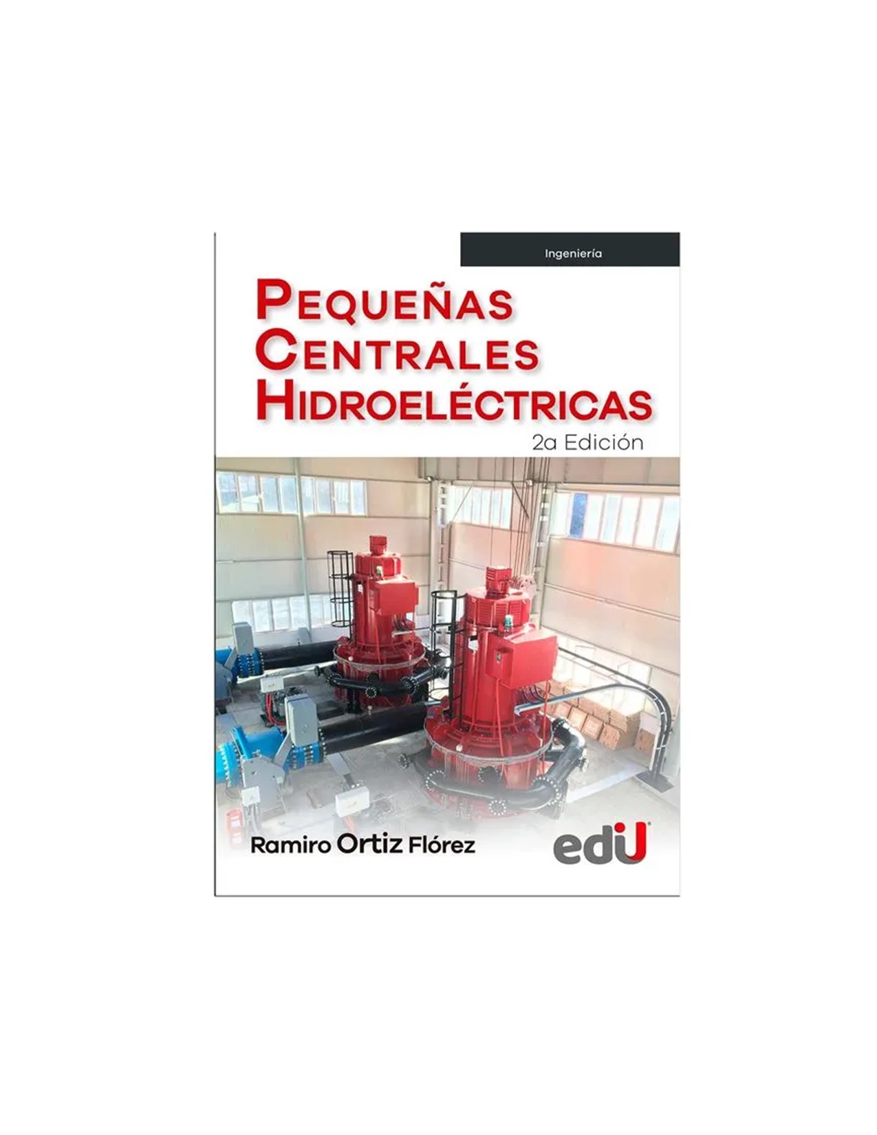 Pequeñas Centrales Hidroeléctricas 2ª Edición