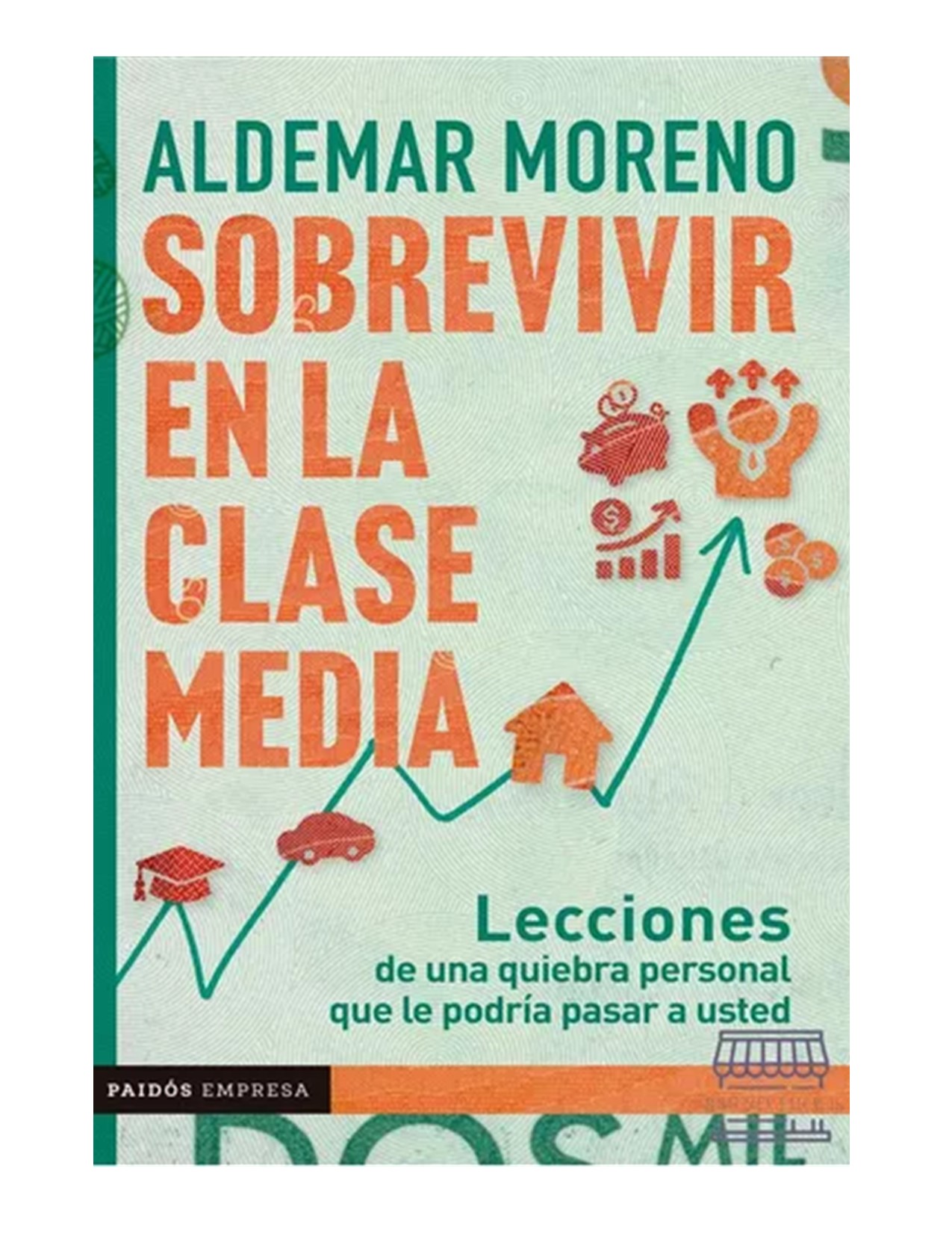 Sobrevivir En La Clase Media/ Aldemar Moreno